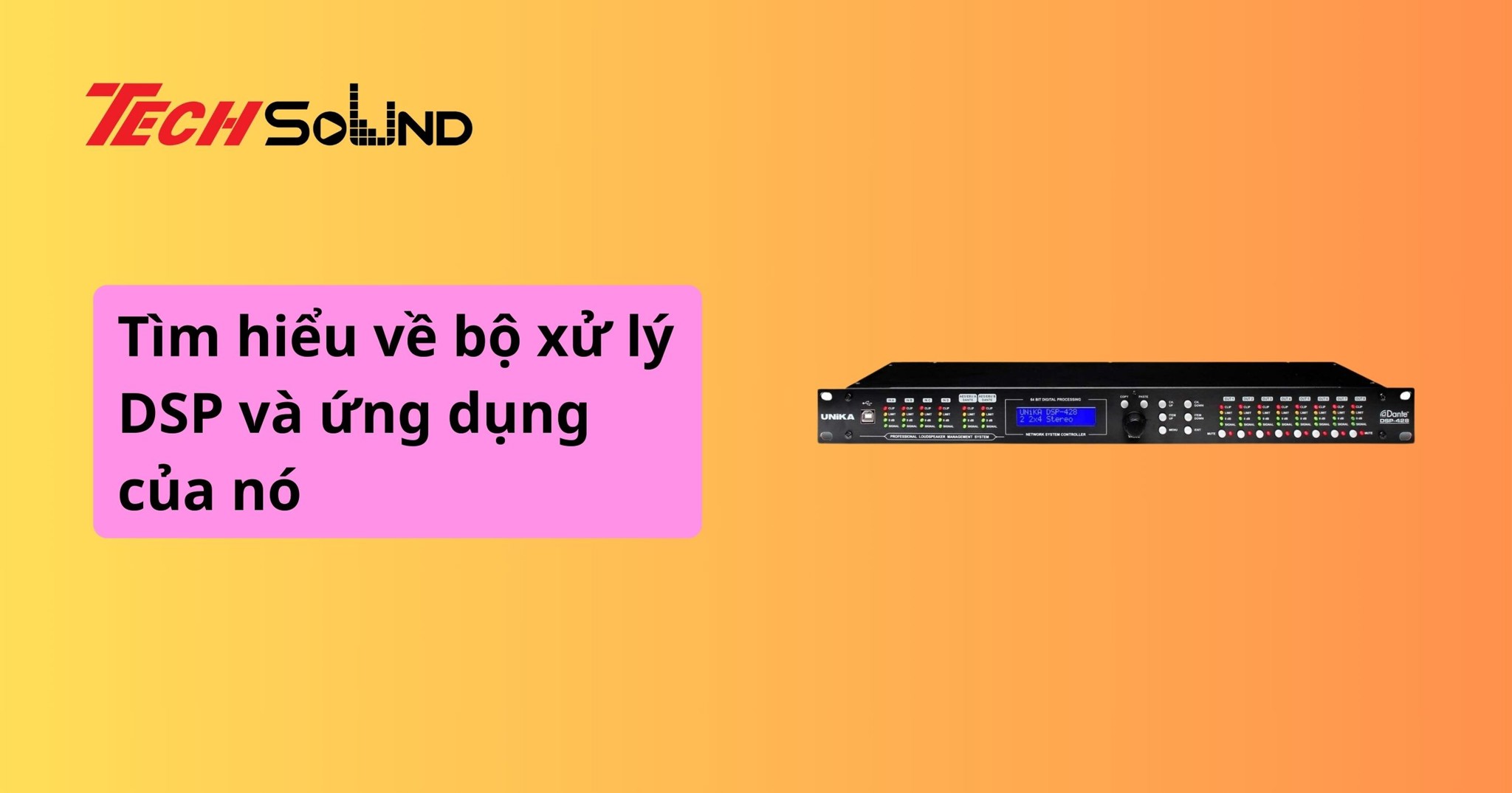 Tìm hiểu về bộ xử lý DSP và ứng dụng của nó