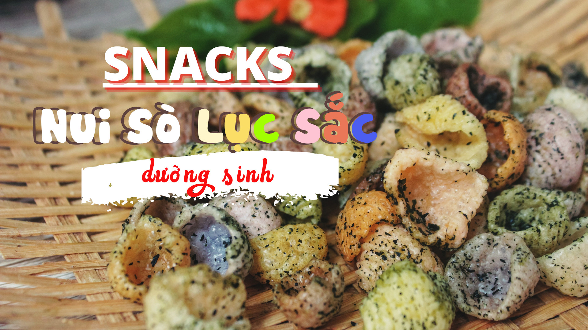 Snacks Nui Sò Lục Sắc|Món Ăn Vặt Cho Bé Đơn Giản, Ngon Lành và Bổ Dưỡng|Nui Chiên Giòn Lắc Rong Biển
