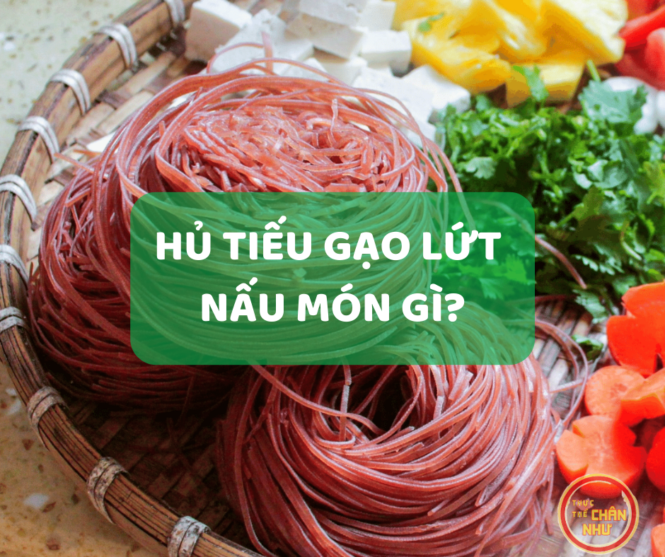 HỦ TIẾU GẠO LỨT Chay Ngon, VỊ THƠM NỒNG Rất Dễ Nấu Taị Nhà