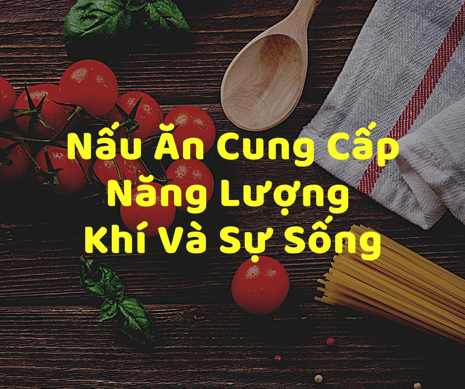 Nấu Ăn Cung Cấp Năng Lượng Khí Và Sự Sống