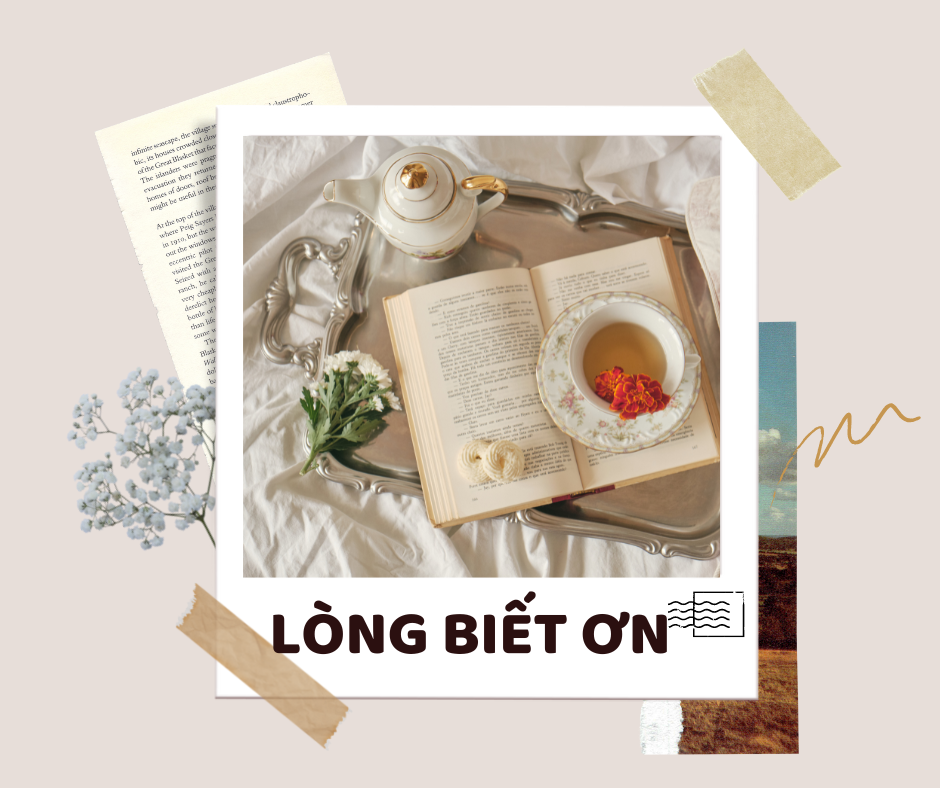 Lòng Biết Ơn là Nguyên Nhân của sự Tự do và Hạnh phúc.