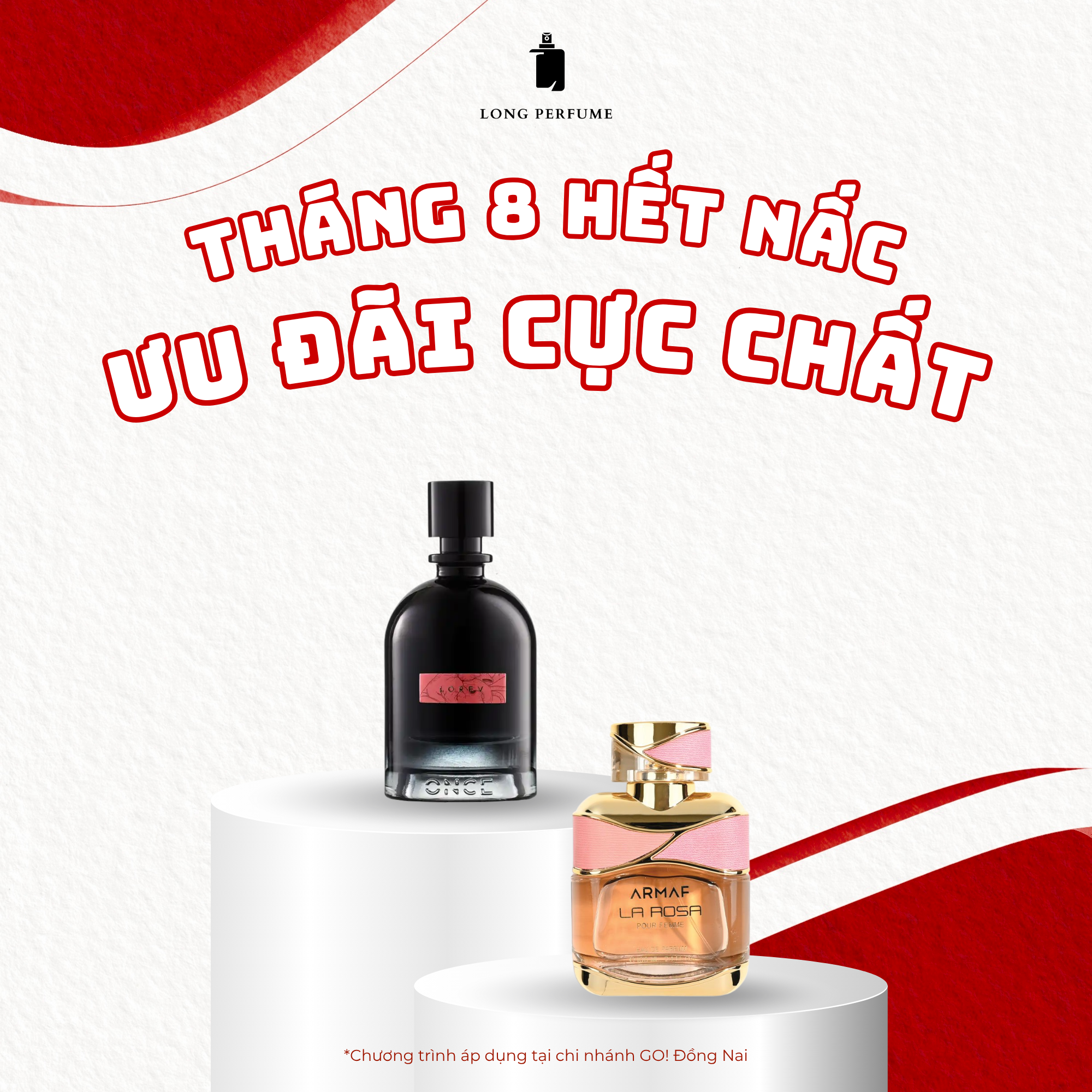 ƯU ĐÃI KHỦNG DÀNH RIÊNG CHO CHI NHÁNH LONG PERFUME TẠI GO! ĐỒNG NAI