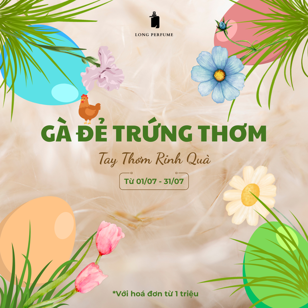 THÁNG 7: GÀ ĐẺ TRỨNG THƠM - TAY THƠM RINH QUÀ