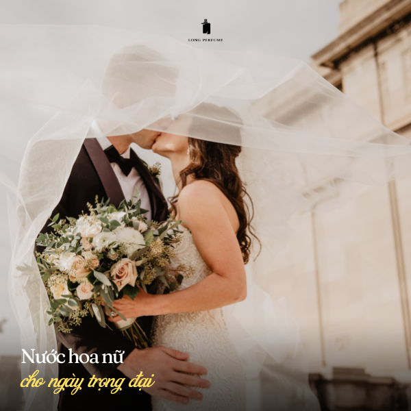MÙA CƯỚI: CÁCH CHỌN NƯỚC HOA CHO CÔ DÂU