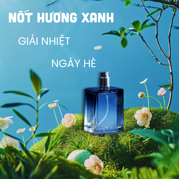 GIẢI NHIỆT MÙA HÈ VỚI NỐT HƯƠNG XANH