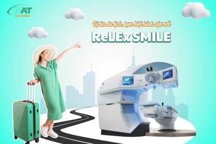 Tự tin du lịch, tạm biệt kính cận với ReLEx SMILE