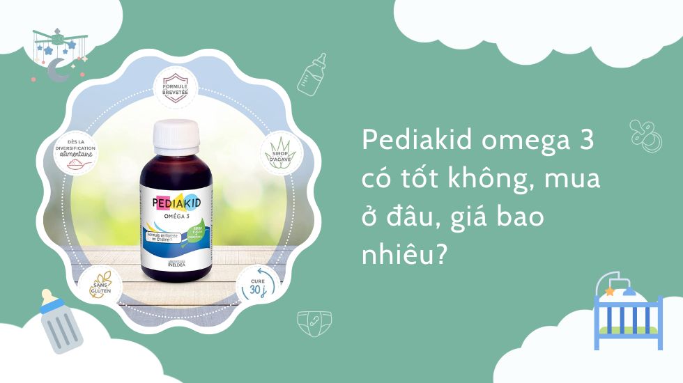 Review Pediakid omega 3 có tốt không, mua ở đâu, giá bao nhiêu?