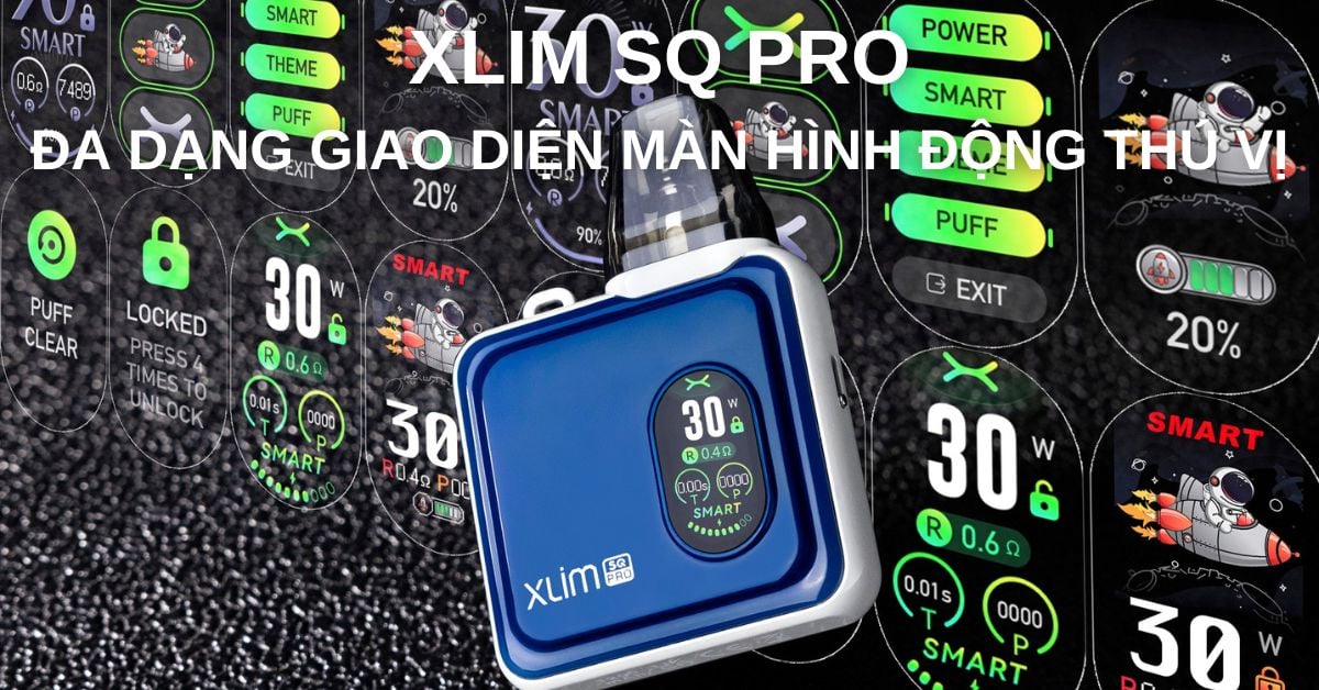 XLIM SQ PRO - ĐA DẠNG GIAO DIỆN MÀN HÌNH ĐỘNG THÚ VỊ