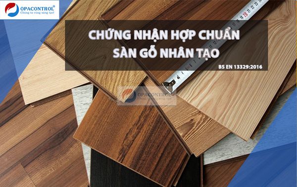Chứng nhận hợp chuẩn sàn gỗ nhân tạo