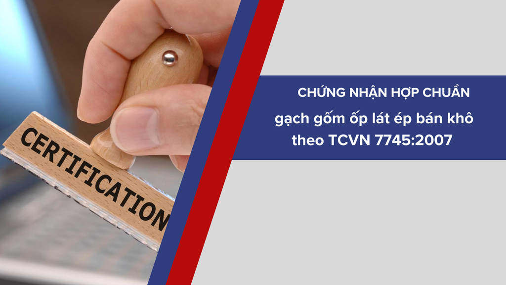 Hợp chuẩn gạch gốm ốp lát ép bán khô