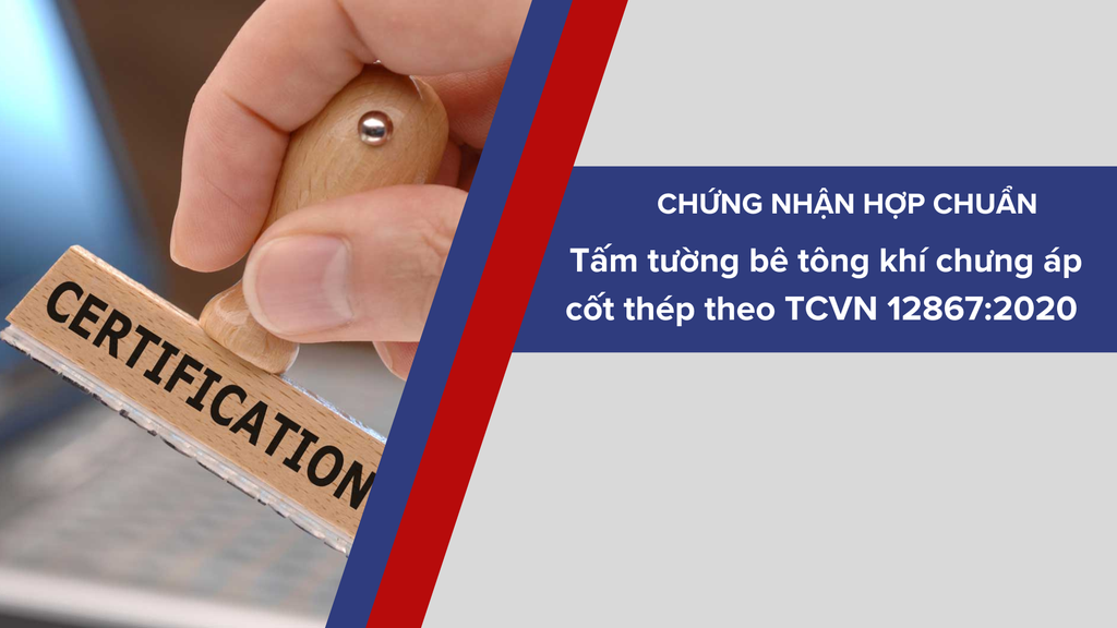 Chứng nhận hợp chuẩn tấm tường bê tông khí chưng áp cốt thép