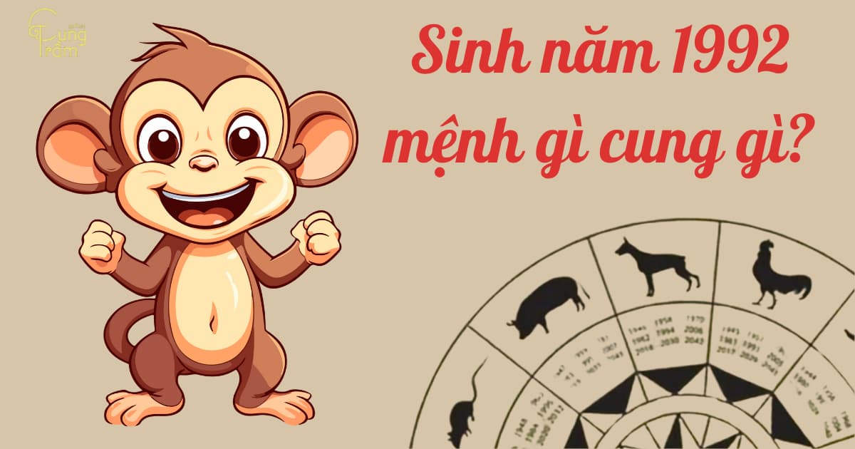 1992 mệnh gì cung gì? Giải mã toàn tập về tuổi Nhâm Thân