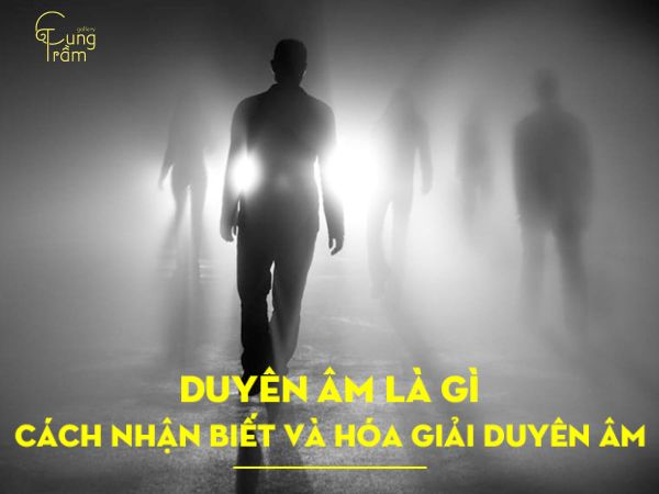 Duyên âm là gì? Cách nhận biết và Hóa giải duyên âm