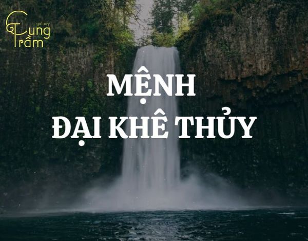 Người sinh năm 1974 mệnh gì? Bí ẩn đằng sau mệnh Đại Khê Thủy