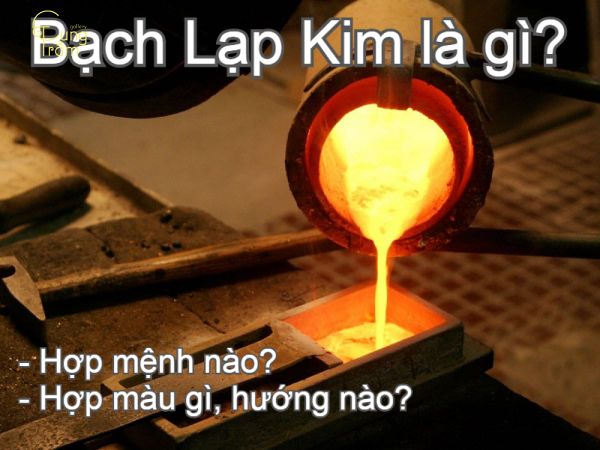 Bạch Lạp Kim hợp khắc mệnh nào