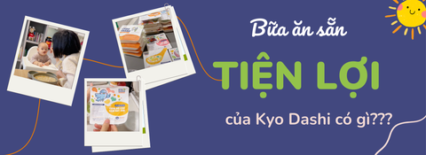 Bữa ăn dặm tiện lợi của Kyo Dashi