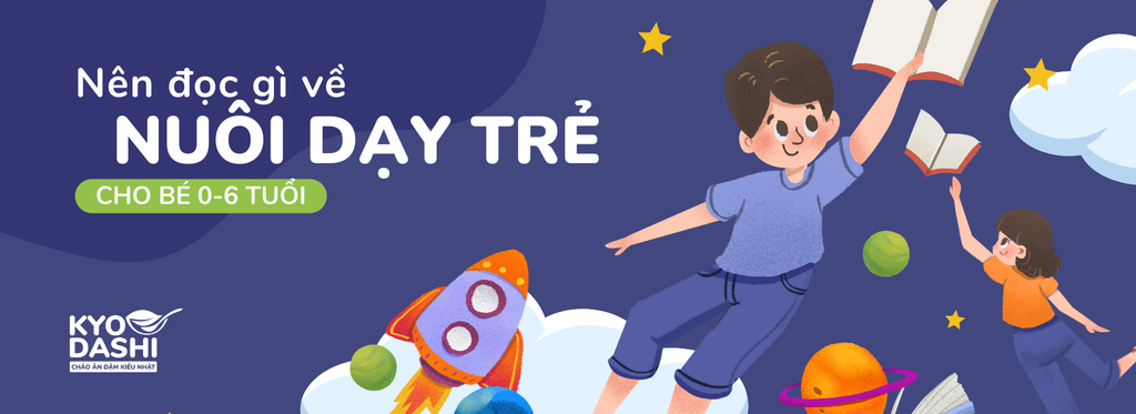 Đọc gì về nuôi dạy trẻ trong giai đoạn bé 0-6 tuổi?