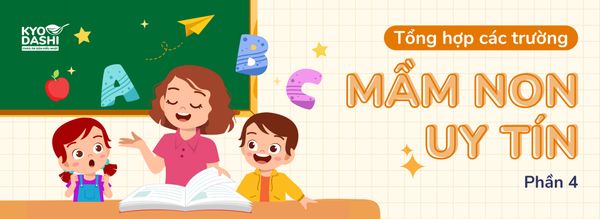 [Chuyên mục tổng hợp] Tổng hợp trường mầm non uy tín tại Hà Nội (Phần 4)