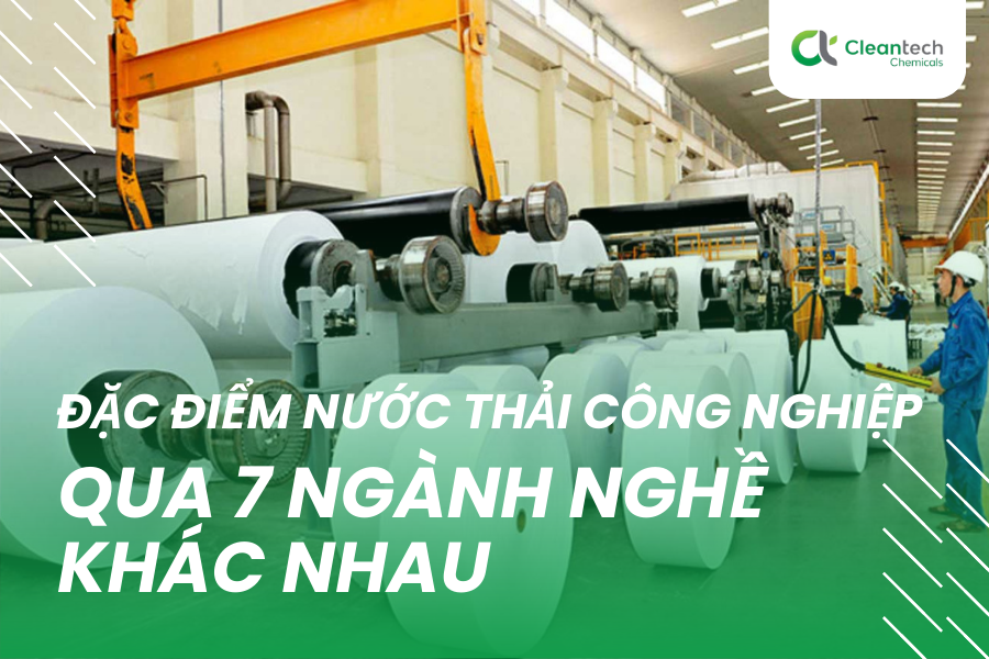 Đặc điểm của nước thải công nghiệp qua 7 ngành nghề khác nhau