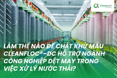Làm thế nào để chất khử màu CleanFloc®–DC hỗ trợ ngành công nghiệp dệt may trong việc xử lý nước thải?