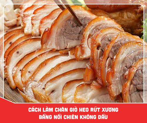 Cách làm chân giò heo rút xương bằng nồi chiên không dầu