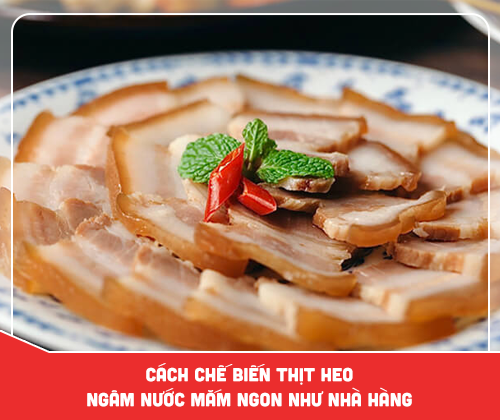 Cách chế biến thịt heo ngâm nước mắm ngon như nhà hàng