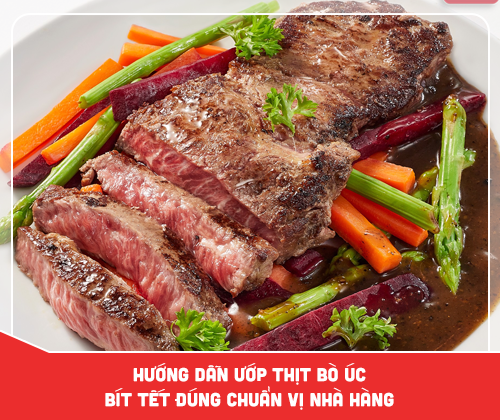 Hướng dẫn ướp thịt bò Úc bít tết đúng chuẩn vị nhà hàng