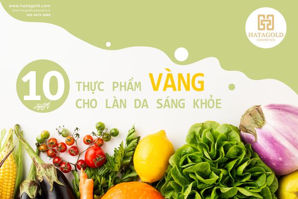10 THỰC PHẨM VÀNG CHO LÀN DA SÁNG KHỎE