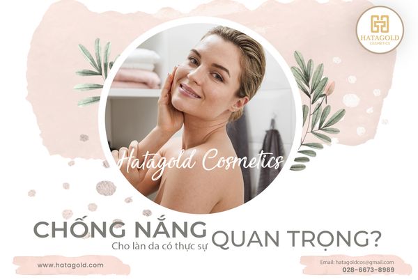 CHỐNG NẮNG CHO LÀN DA CÓ THỰC SỰ QUAN TRỌNG?