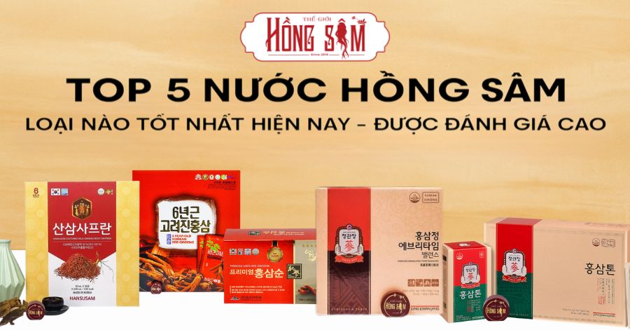 Top 5 Nước Hồng Sâm Loại Nào Tốt Nhất Hiện Nay – Được Đánh Giá Cao