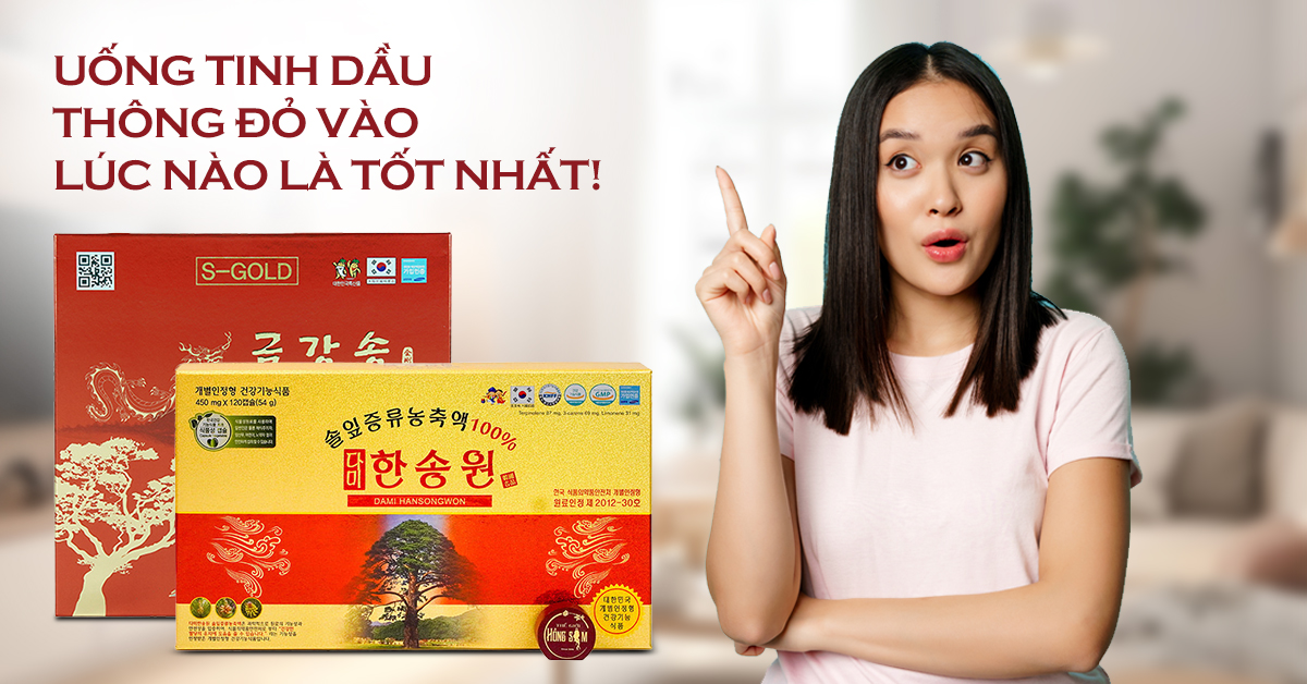 Uống tinh dầu thông đỏ vào lúc nào để đạt hiệu quả tốt nhất?