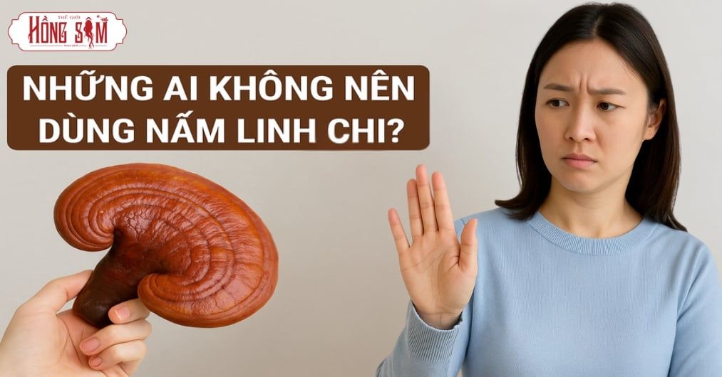 Những Ai Không Nên Dùng Nấm Linh Chi