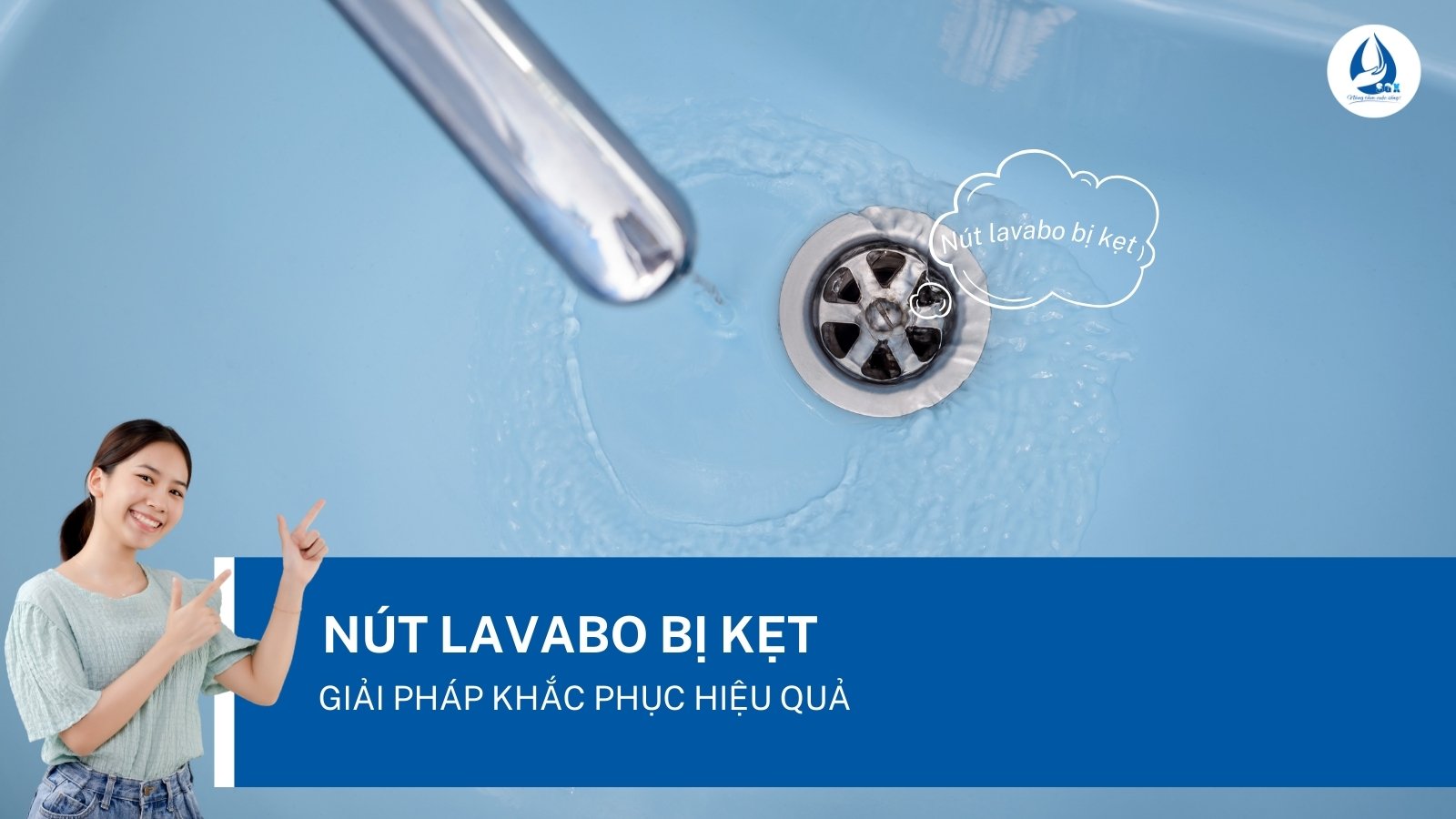 Nút lavabo bị kẹt - Giải pháp khắc phục hiệu quả