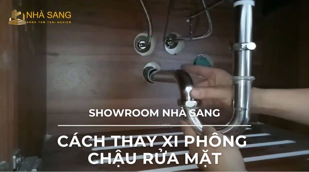 Cách thay xi phông chậu rửa mặt đúng chuẩn tại nhà