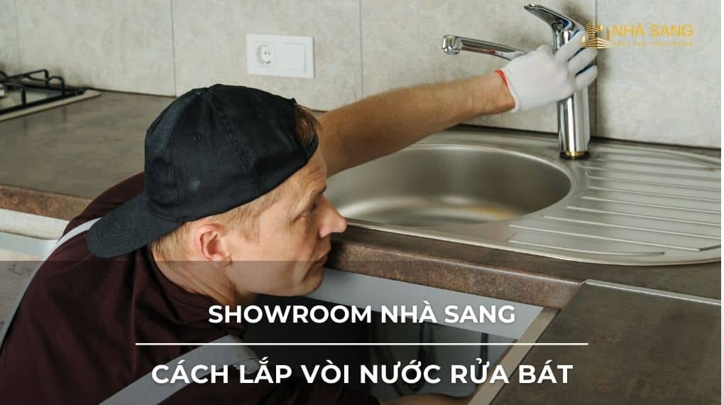 Cách lắp vòi nước rửa bát đơn giản, dễ thực hiện tại nhà