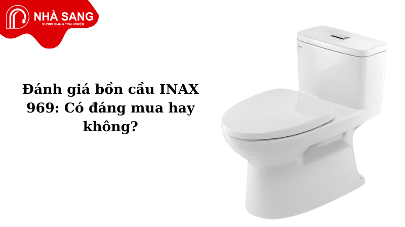 Đánh giá bồn cầu INAX AC-969VN: Có đáng mua hay không?