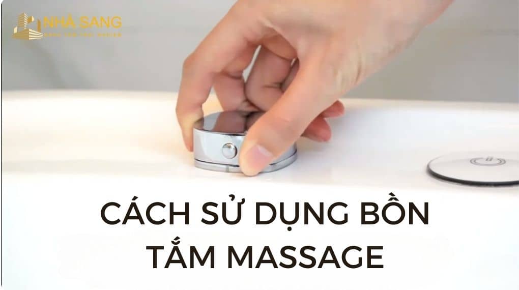 Cách sử dụng bồn tắm massage an toàn bạn nên biết