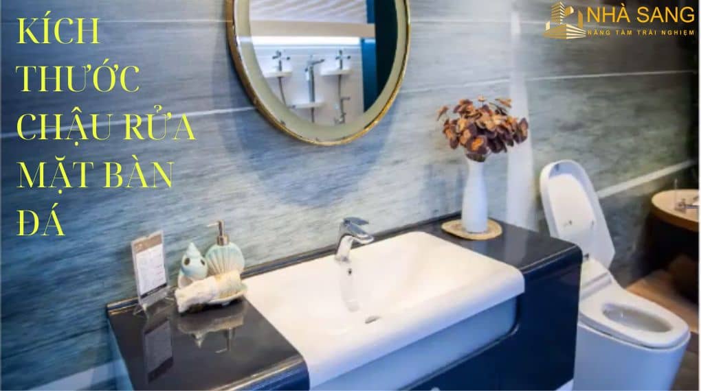 Kích thước chậu rửa mặt bàn đá chuẩn lắp đặt
