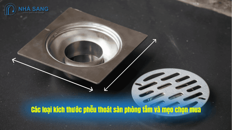 Kích thước phễu thoát sàn phòng tắm phổ biến và mẹo chọn mua