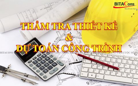 THẨM TRA THIẾT KẾ VÀ DỰ TOÁN CÔNG TRÌNH
