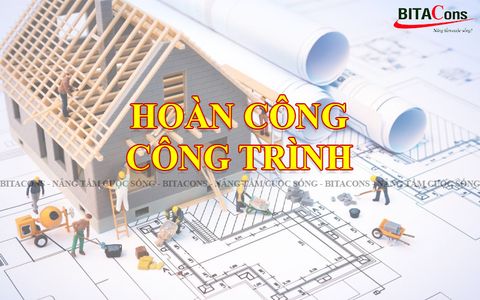 THỦ TỤC HOÀN CÔNG CÔNG TRÌNH XÂY DỰNG CHI TIẾT, ĐẦY ĐỦ 2022