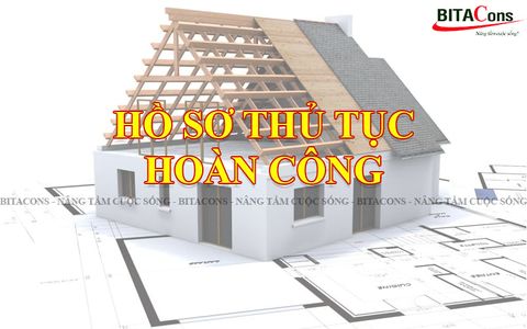 THỦ TỤC, HỒ SƠ HOÀN CÔNG CÔNG TRÌNH XÂY DỰNG MỚI NHẤT