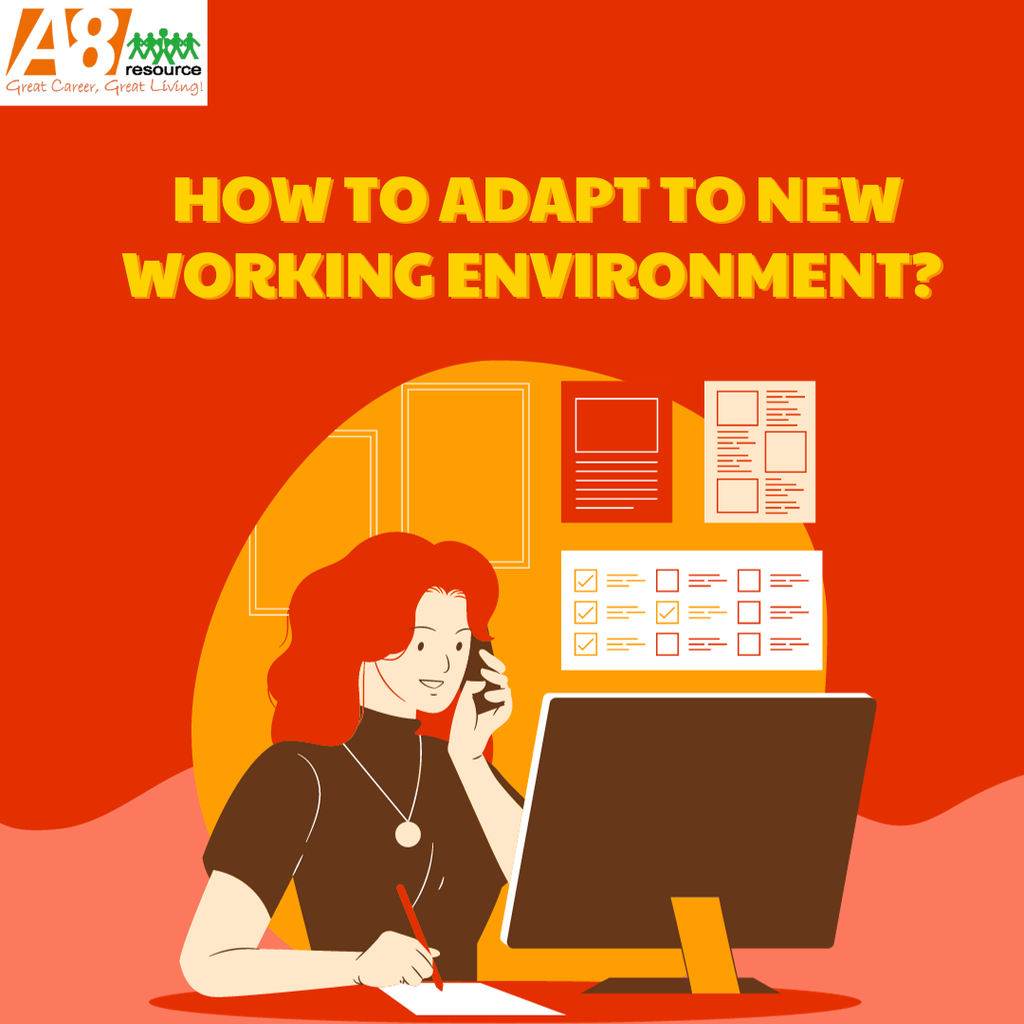 HOW TO ADAPT TO NEW WORKING ENVIRONMENT?