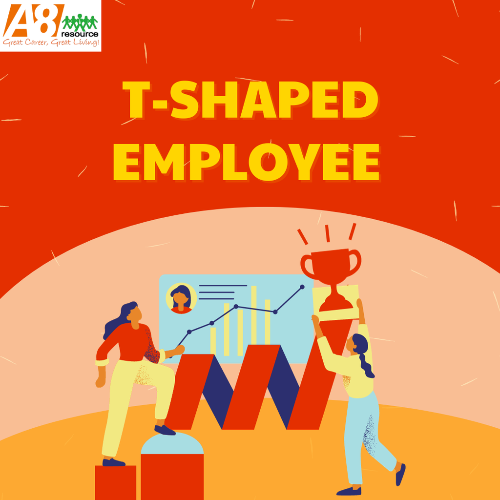 T-SHAPED EMPLOYEE - A MODEL TO IMPROVE YOURSELF CAPACITY
