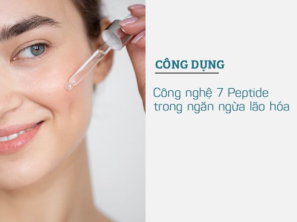 CÔNG NGHỆ TRẺ HÓA 7 PEPTIDE “VÀNG” CHO LÀN DA KHÔNG TUỔI