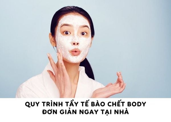 Quy trình tẩy tế bào chết body đơn giản ngay tại nhà