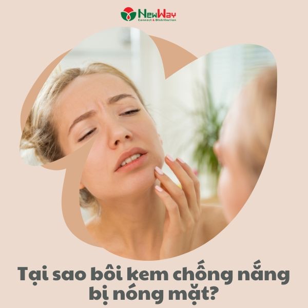 [Giải đáp] Tại sao bôi kem chống nắng bị nóng mặt?
