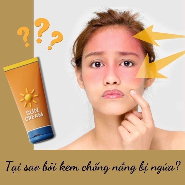 Tại sao bôi kem chống nắng bị ngứa?