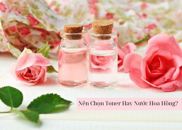 Giải Đáp| Toner Là Nước Hoa Hồng Phải Không?