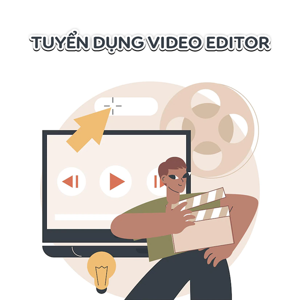 Tuyển dụng tháng 12/2022: Video Editor